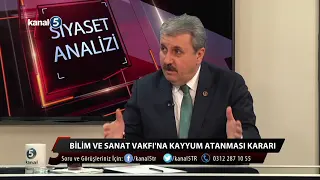 BBP Genel Başkanı Mustafa Destici “Siyaset Analizi”ne  Konuk Oldu