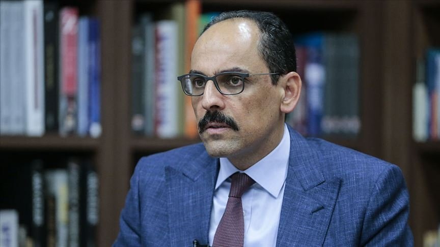 Cumhurbaşkanlığı Sözcüsü Kalın: Ülkemizin güvenliği için kahramanca mücadele eden ordumuza desteğimiz tamdır