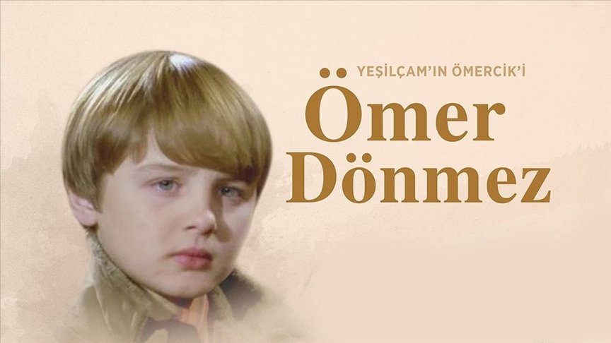 Yeşilçam’ın Ömercik’i: Ömer Dönmez