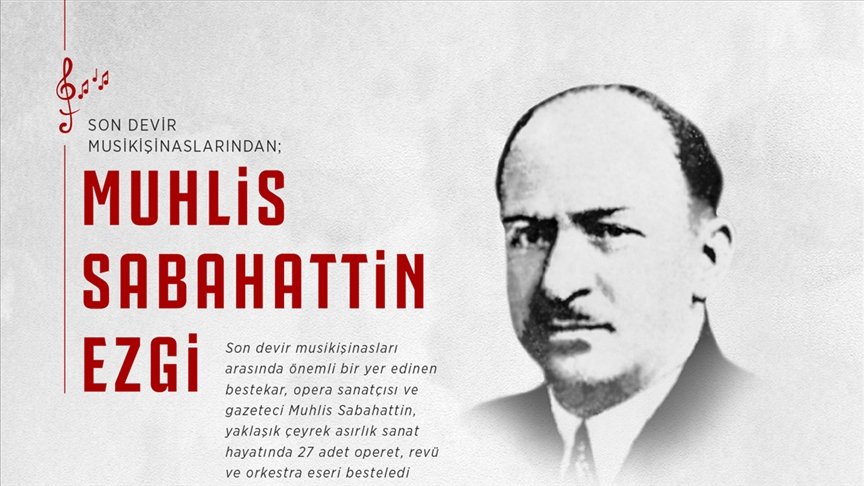 Son devir musikişinaslarından: Muhlis Sabahattin Ezgi