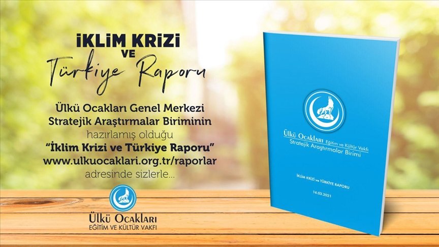 Ülkü Ocakları ‘İklim Krizi ve Türkiye Raporu’ hazırladı