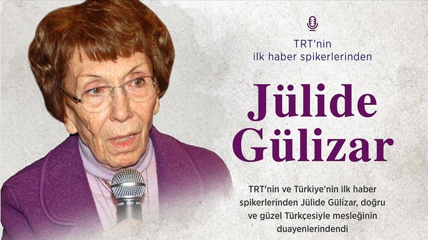 TRT’nin ilk haber spikerlerinden Jülide Gülizar güzel Türkçesiyle sonraki nesillere örnek oldu