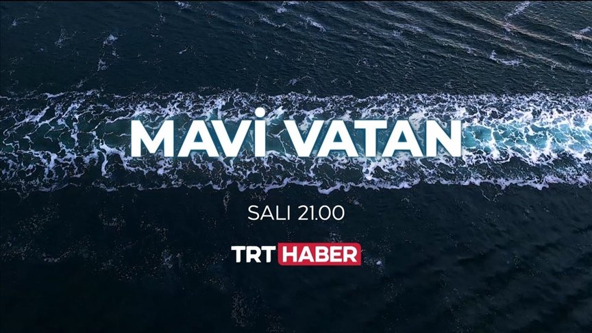 TRT Haber’in hazırladığı “Mavi Vatan” belgeseli, 27 Nisan’da ekranlara gelecek