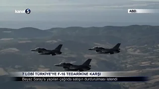 7 Lobi Türkiye’ye F-16 Tedarikine Karşı