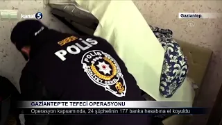Gaziantep’te Tefeci Operasyonu