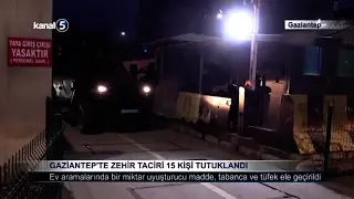 Gaziantep’te Zehir Taciri 15 Kişi Tutuklandı