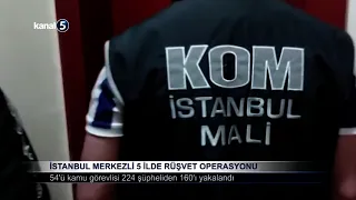 İstanbul Merkezli 5 İlde Rüşvet Operasyonu