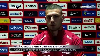 Milli Futbolcu Merih Demiral Baba Oldu