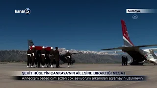 Şehit Hüseyin Çankaya’nın Ailesine Bıraktığı Mesaj