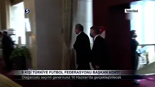 9 Kişi Türkiye Futbol Federasyonu Başkan Adayı