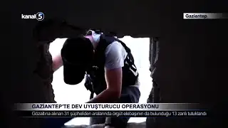Gaziantep’te Dev Uyuşturucu Operasyonu