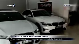 İstanbul Polisinden Dev Operasyon