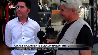Kanal 5 Gaziantep’te Sokağın Nabzını Tuttu