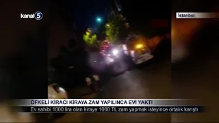Öfkeli Kiracı Kiraya Zam Yapılınca Evi Yaktı