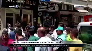 Polis Operasyonunda Baltalı Zanlı Paniği