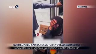 Suriyeli Yaşlı Kadına Tekme Türkiye’yi Ayağa Kaldırdı