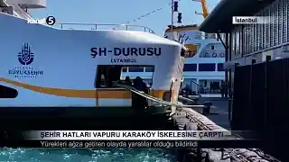 Şehir Hatları Vapuru Karaköy İskelesine Çarptı