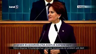 Akşener Kılıçdaroğlu’na Adaylık Kapısını Açtı