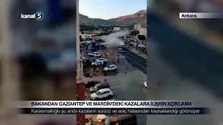 Bakandan Gaziantep ve Mardin’deki Kazalara İlişkin Açıklama