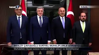 Mevlüt Çavuşoğlu Suriyeli Muhaliflerle Görüştü