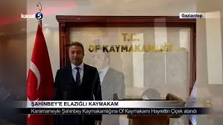 Şahinbey’e Elazığlı Kaymakam