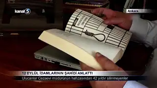 12 Eylül İdamlarının Şahidi Anlattı