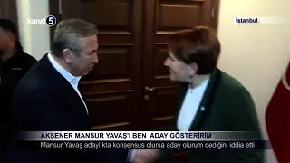 Akşener; Mansur Yavaş’ı Ben  Aday Gösteririm