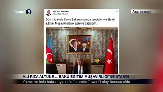 Ali Rıza Altunel, Bakü Eğitim Müşavirliği’ne Atandı