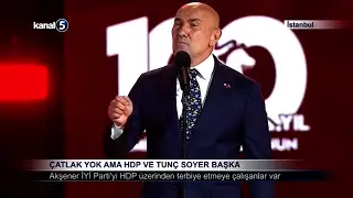 Çatlak Yok Ama HDP ve Tunç Soyer Başka