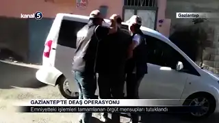 Gaziantep’te DEAŞ Operasyonu