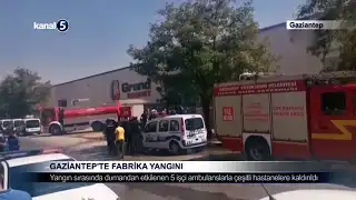 Gaziantep’te Fabrika Yangını