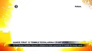 Hande Fırat 15 Temmuz İddialarına Cevap Verdi
