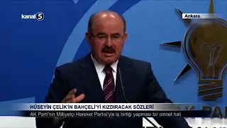 Hüseyin Çelik’in Bahçeli’yi Kızdıracak Sözleri