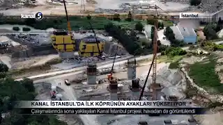 Kanal İstanbul’da İlk Köprünün Ayakları Yükseliyor