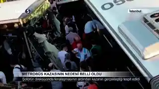 Metrobüs Kazasının Nedeni Belli Oldu