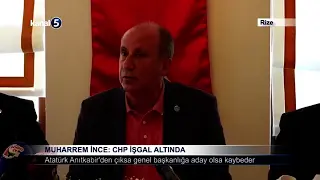 Muharrem İnce: CHP İşgal Altında