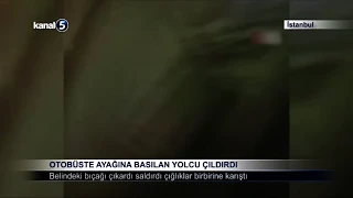 Otobüste Ayağına Basılan Yolcu Çıldırdı