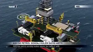 ABD’de Petrol Sondaj Kulesi Sayısı Arttı