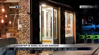 Gaziantep’te Borç-Alacak Kavgası