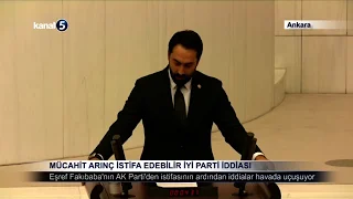 Mücahit Arınç İstifa Edebilir İYİ Parti İddiası