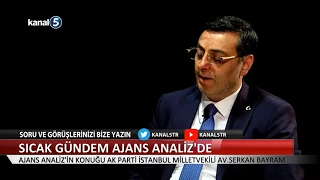 AK Parti İstanbul Milletvekili Av. Serkan Bayram Ajans Analiz’de Canlı Yayın Konuğu
