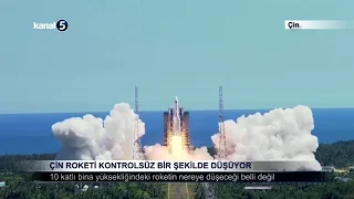 Çin Roketi Kontrolsüz Bir Şekilde Düşüyor