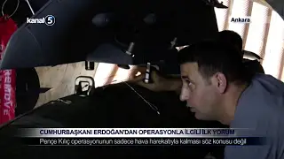 Cumhurbaşkanı Erdoğan’dan Operasyonla İlgili İlk Yorum