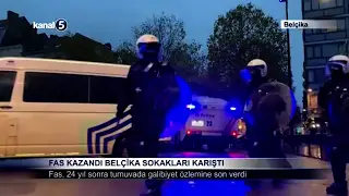 Fas Kazandı Belçika Sokakları Karıştı