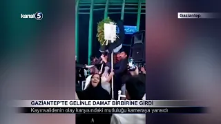 Gaziantep’te Gelinle Damat Birbirine Girdi