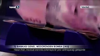 İş Bankası Genel Müdüründen Bomba Çıkış