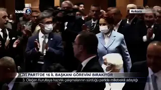 İYİ Parti’de 16 İl Başkanı Görevini Bırakıyor