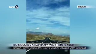 Kars-Erzurum Arasındaki Viyadük Hizmete Açıldı