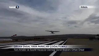 Orhan Ünsal; Hava Parkları Çoğaltılmalı