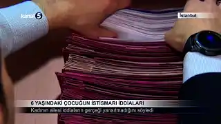 6 Yaşındaki Çocuğun İstismarı İddiaları